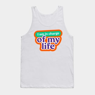 I am incharge of my life Self Motivation Quote Tank Top